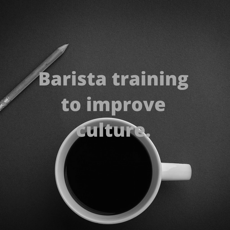 Barista training to improve culture